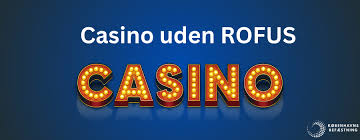 Udforsk de allerbedste casinoalternativer uden Rofus-begrænsninger